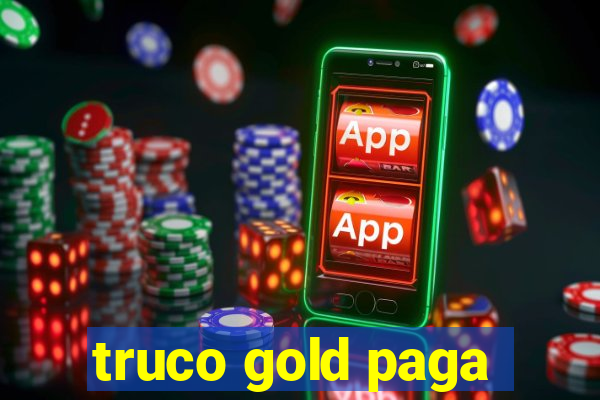 truco gold paga